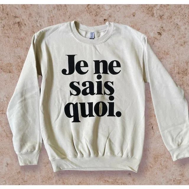 Je Ne Sais Quoi Sweatshirt